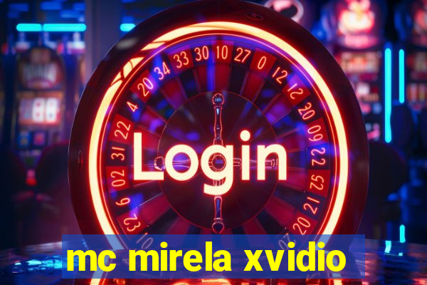 mc mirela xvidio